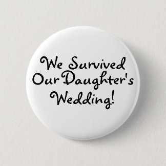 Badge Rond 5 Cm Nous avons survécu à notre épouser de filles