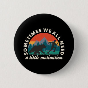Badge Rond 5 Cm Nous avons tous besoin d'un peu de motivation amu