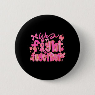 Badge Rond 5 Cm Nous combattons ensemble Soutien à la sensibilisat