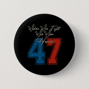 Badge Rond 5 Cm Nous Combattons Nous Gagnons 2024 Kamala Harris Po