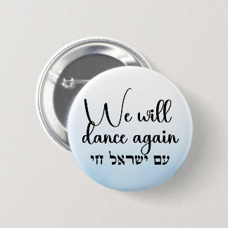 Badge Rond 5 Cm Nous Danserons À Nouveau - Am Yisrael Chai