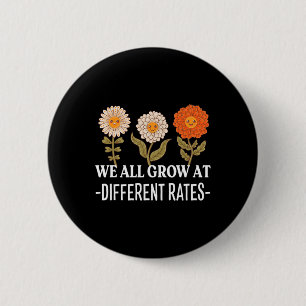 Badge Rond 5 Cm Nous grandissons tous à des rythmes différents Ret