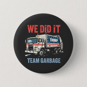 Badge Rond 5 Cm Nous l'avons fait Équipe Poubelle Trump a gagné Ca