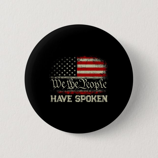 Badge Rond 5 Cm Nous, Le Peuple, Avons Parlé De La Réélection De T (Devant)