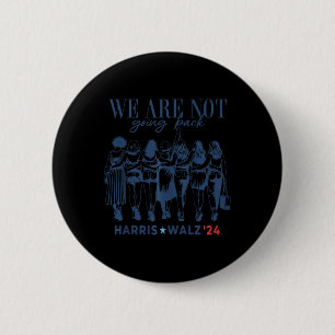 Badge Rond 5 Cm Nous Ne Retournons Pas Kamala Harris Waltz 24 Mada