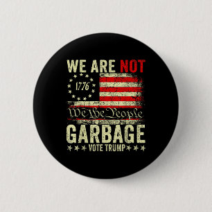Badge Rond 5 Cm Nous ne sommes pas des ordures Votez Trump 2025 Dr