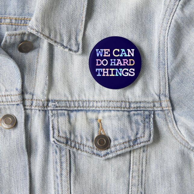Badge Rond 5 Cm Nous pouvons faire des choses difficiles (En situation)