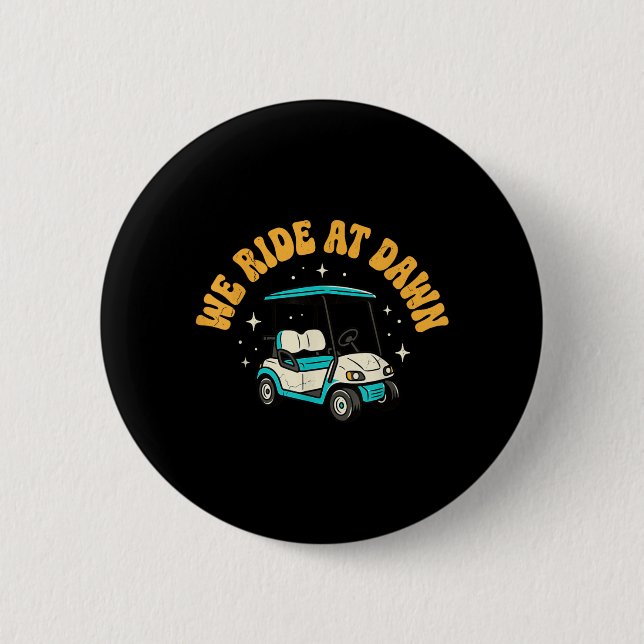 Badge Rond 5 Cm Nous roulons à l'aube Golf (Devant)