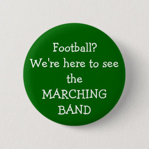 Badge Rond 5 Cm Nous sommes ici pour voir la fanfare