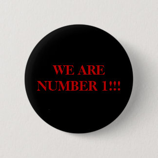 BADGE ROND 5 CM NOUS SOMMES LE NUMÉRO 1 ! ! !
