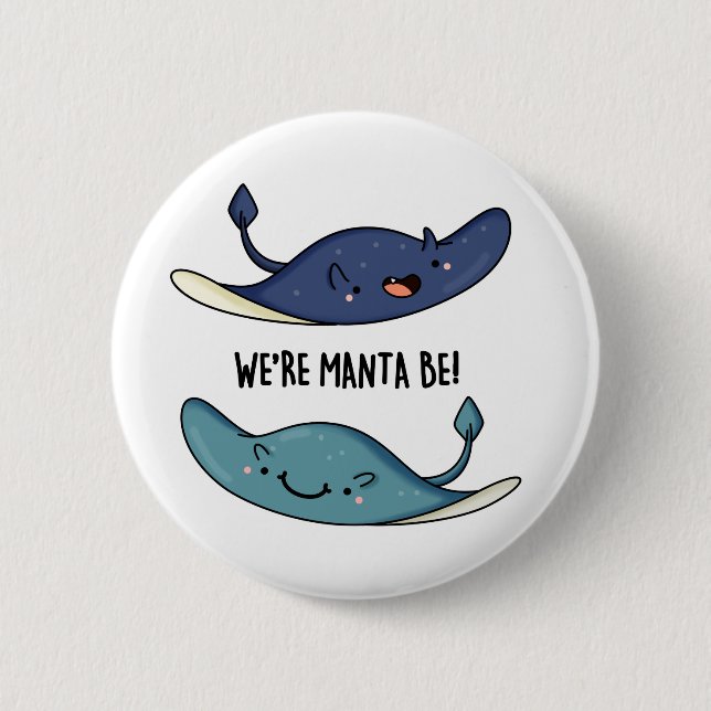 Badge Rond 5 Cm Nous sommes Manta Be Funny Manta Ray Pun (Devant)