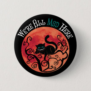 Badge Rond 5 Cm Nous sommes tous fous ici - Cheshire Cat Pleine lu