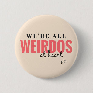 Badge Rond 5 Cm Nous sommes tous Weirdos à l'insigne du coeur