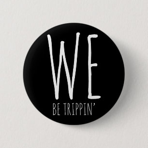 Badge Rond 5 Cm Nous sommes Trippin' Drôle Amis Couple Voyage en f