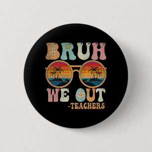 Badge Rond 5 Cm Nous Sortons Des Enseignants Super Rétro Heureux D