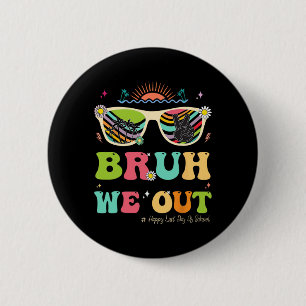 Badge Rond 5 Cm Nous Sortons Funny Dernier Jour De L'École Profess