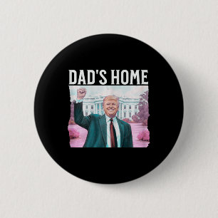 Badge Rond 5 Cm NOUVEAUTÉ ! Papa est à la maison Trump est de reto