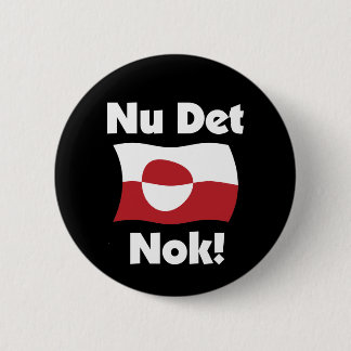 Badge Rond 5 Cm Nu Det Nok Ça suffit maintenant - Drapeau du Groen