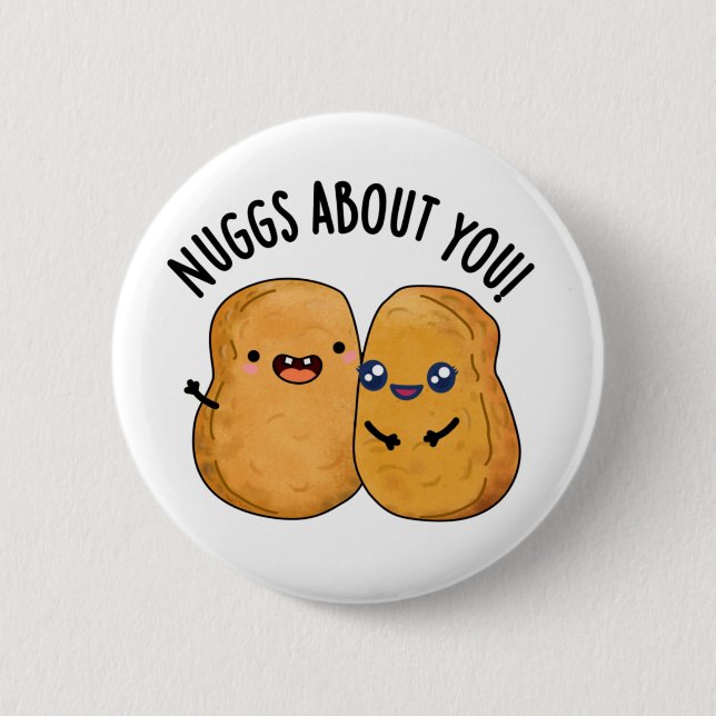 Badge Rond 5 Cm Nuggs À Propos De Vous Drôle Nourriture Nugget Pun (Devant)