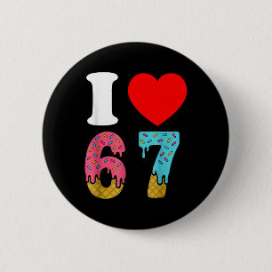 Badge Rond 5 Cm Numéro 67 J'aime Six Sept Clic 6 7 67 Meme Couple
