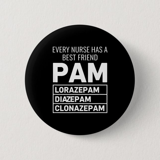 Badge Rond 5 Cm Nurse Every Nurse Has A Friend Pam Lorazepam Diaze (Devant)