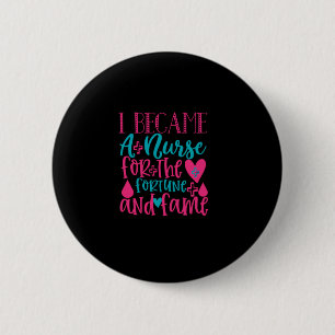 Badge Rond 5 Cm Nurse Gift   Became A Nurse For The Fortune