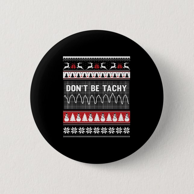 Badge Rond 5 Cm Nurse Ugly Christmas Sweater - Don't Be Tachy Long (Devant)