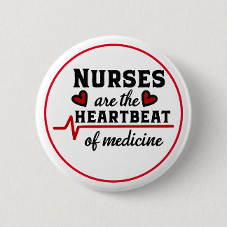 Badge Rond 5 Cm Nurses Are the Heartbeat of Medicine