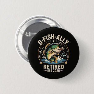 Badge Rond 5 Cm O-Fish-Ally Retraité Pêcheur 2026 Pêche
