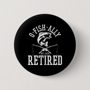 Badge Rond 5 Cm O-fish-ialement Retraité Drôle de Pêcheur Retraité