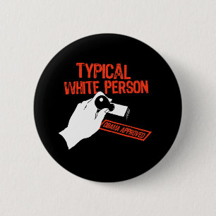 BADGE ROND 5 CM OBAMA APPROUVÉ : PERSONNE BLANCHE TYPIQUE