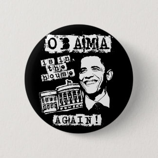 Badge Rond 5 Cm Obama est dans la Chambre ENCORE !