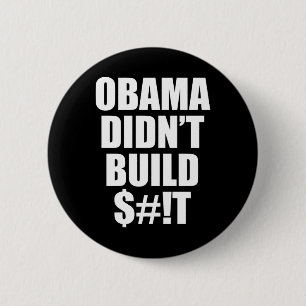 Badge Rond 5 Cm Obama n'a pas construit $#!T