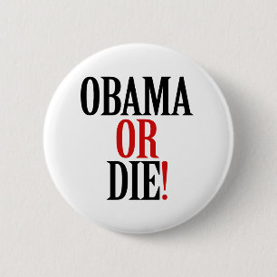 Badge Rond 5 Cm Obama ou meurent
