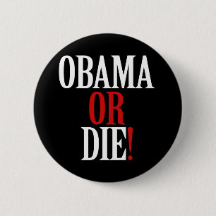 Badge Rond 5 Cm Obama ou meurent bouton