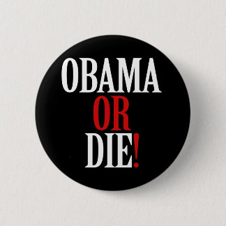 Badge Rond 5 Cm Obama ou meurent bouton