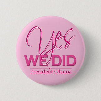 Badge Rond 5 Cm Obama OUI Nous L'Avons Fait Rose - Bouton