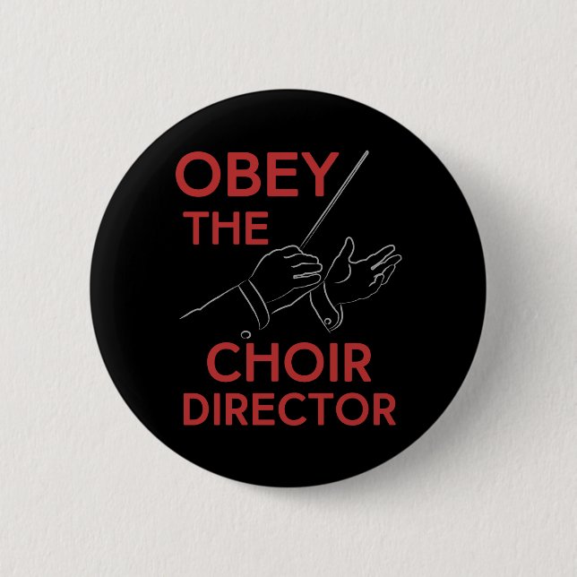 Badge Rond 5 Cm Obéissez le directeur de choeur (Devant)