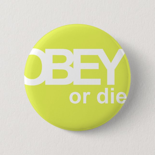 BADGE ROND 5 CM OBÉISSEZ OU MOUREZ (Devant)