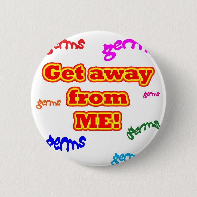 Badge Rond 5 Cm Obtenez à partir de moi les germes ! (Devant)
