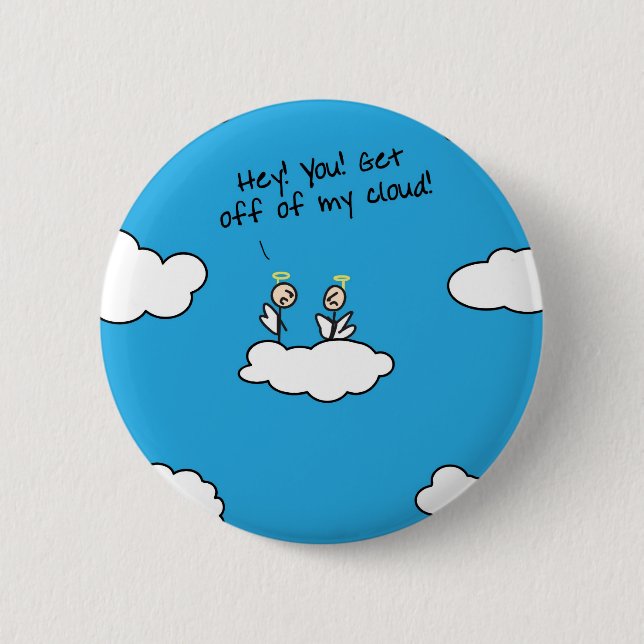 Badge Rond 5 Cm Obtenez outre de mon nuage (Devant)