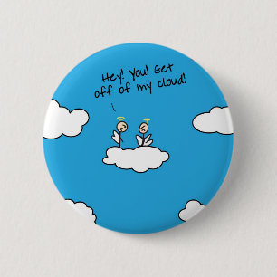 Badge Rond 5 Cm Obtenez outre de mon nuage