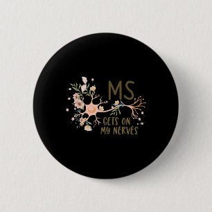 Badge Rond 5 Cm Obtient Sur Mes Nerves Multiples Sclérose Sensibil