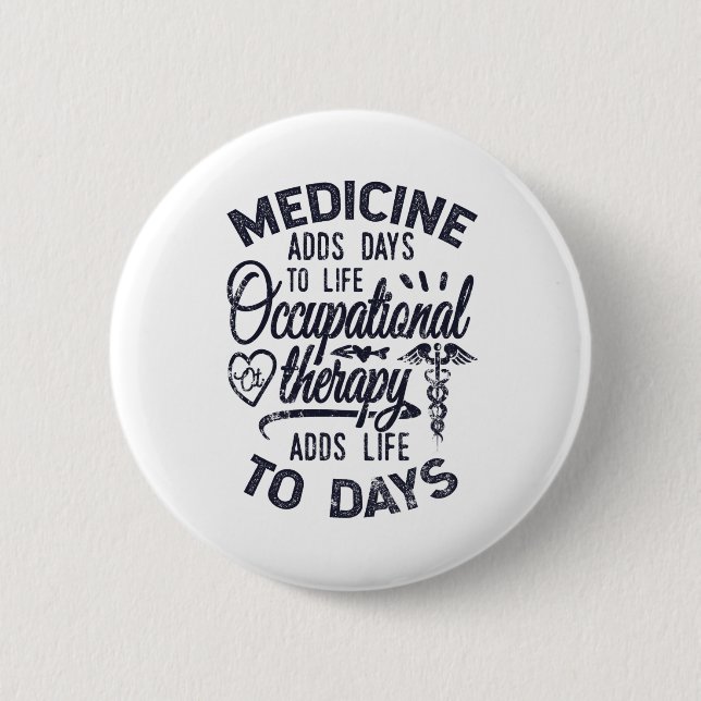 Badge Rond 5 Cm Occupational Therapeuy Adds Life To Days (Devant)