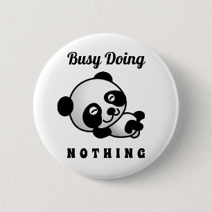 Badge Rond 5 Cm Occupé Ne Faire Rien De Mignon Panda Drôle Humour