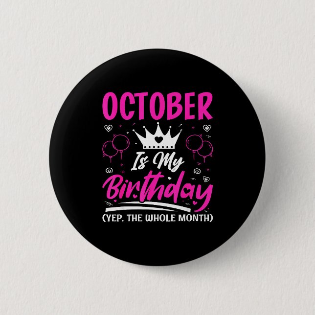 Badge Rond 5 Cm October Is My Birthday The Whole Month October Bir (Devant)