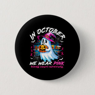 Badge Rond 5 Cm Octobre Nous Portons Rose Avec Le Fantôme Cancer D