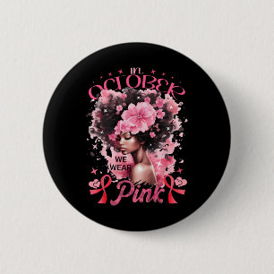 Badge Rond 5 Cm Octobre Nous Portons Rose Noir Afro Femmes Cance d