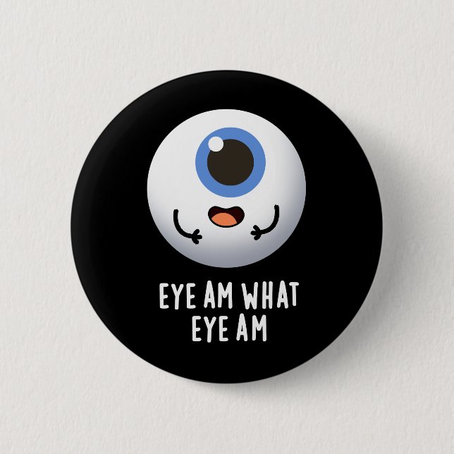 Badge Rond 5 Cm Oeil Suis Ce Que L'Oeil Est Drôle Eyeball Pun Dark (Devant)