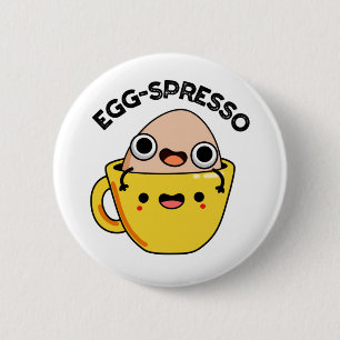 Badge Rond 5 Cm Oeuf spresso Drôle Oeuf Coffee Pun